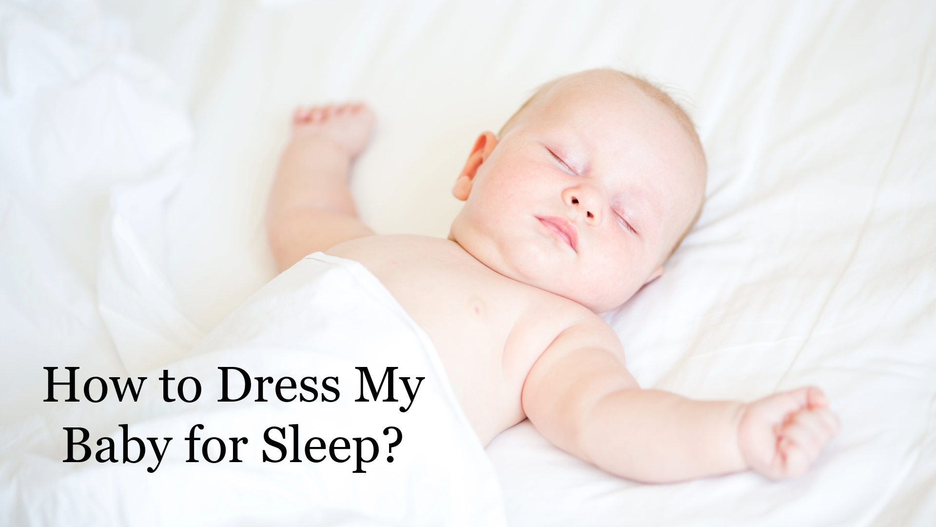 How to dress my baby for sleep ?